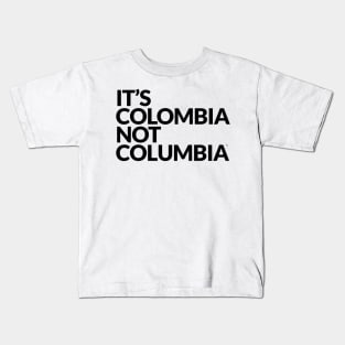 It's COLOMBIA not Columbia Kids T-Shirt